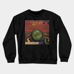 Let it Happen - Tame Impala Crewneck Sweatshirt